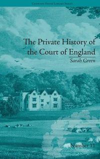 Cover image for The Private History of the Court of England: by Sarah Green