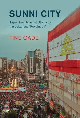 Cover image for Sunni City: Tripoli from Islamist Utopia to the Lebanese 'Revolution