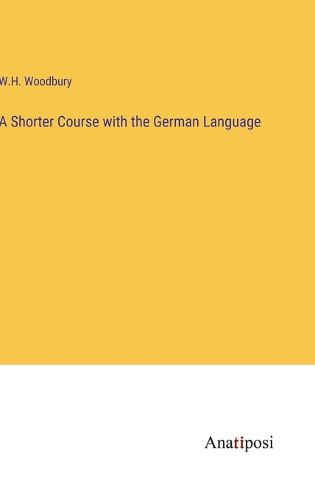 Cover image for A Shorter Course with the German Language