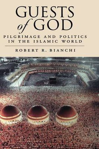 Cover image for Guests of God: Pilgrimage and Politics in the Islamic World