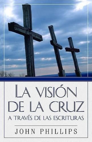 La Vision de la Cruz a Traves de Las Escrituras