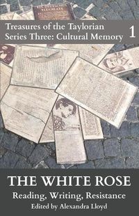 Cover image for The White Rose: Reading, Writing, Resistance
