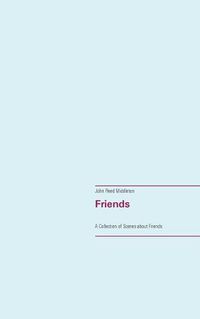 Cover image for Friends: A Collection of Scenes about Friends