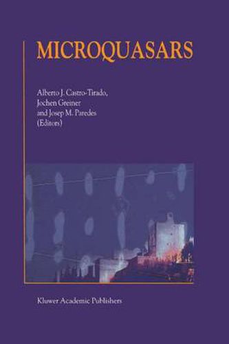 Cover image for Microquasars: Proceedings of the Third Microquasar Workshop Granada Workshop on Galactic Relativistic Jet Sources Granada, Spain, 11-13 September 2000