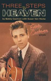 Cover image for Three Steps to Heaven: The Eddie Cochran Story