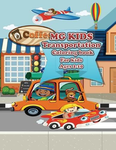 Cover image for MG KIDS Transportation: Coloring book for kids ages 2-10