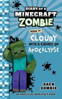 Cover image for Diary of a Minecraft Zombie Book 14: Cloudy with a Chance of Apocalypse