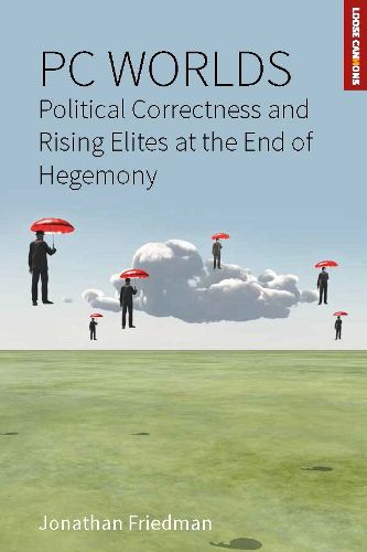 Cover image for PC Worlds: Political Correctness and Rising Elites at the End of Hegemony