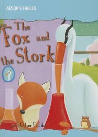 Cover image for The Fox and the Stork and Other Fables