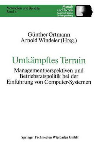 Cover image for Umkampftes Terrain: Managementperspektiven Und Betriebsratspolitik Bei Der Einfuhrung Von Computer-Systemen