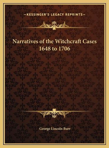 Narratives of the Witchcraft Cases 1648 to 1706