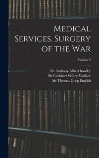 Cover image for Medical Services. Surgery of the War; Volume 2