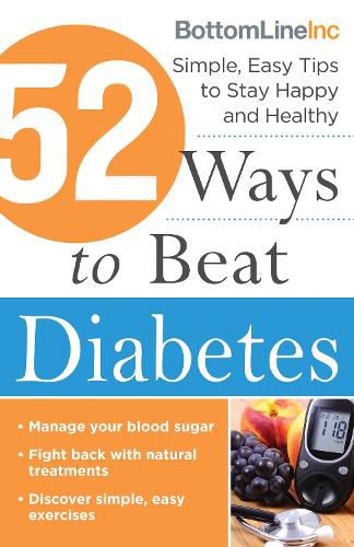 Cover image for 52 Ways to Beat Diabetes: Simple, Easy Tips to Stay Happy and Healthy