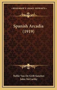 Cover image for Spanish Arcadia (1919)