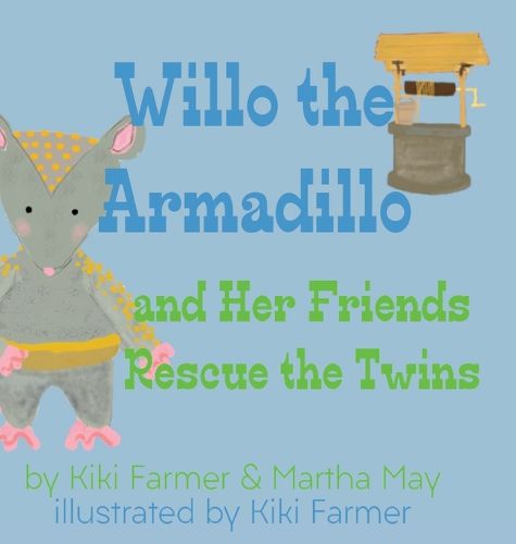 Willo the Armadillo and Her Friends Rescue the Twins