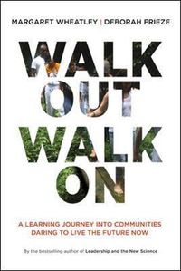 Cover image for Walk Out Walk On: A Learning Journey into Communities Daring to Live the Future Now