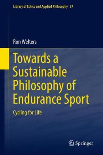 Cover image for Towards a Sustainable Philosophy of Endurance Sport: Cycling for Life