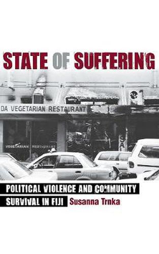 Cover image for State of Suffering: Political Violence and Community Survival in Fiji