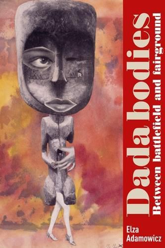 Cover image for Dada Bodies: Between Battlefield and Fairground