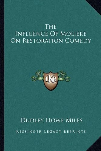 Cover image for The Influence of Moliere on Restoration Comedy