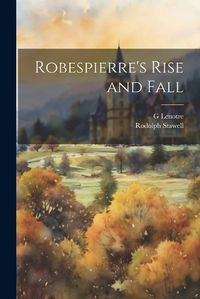 Cover image for Robespierre's Rise and Fall