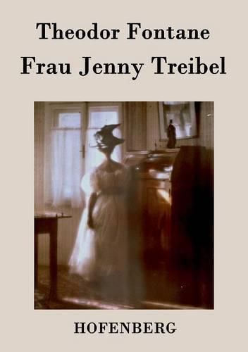 Cover image for Frau Jenny Treibel: oder Wo sich Herz zum Herzen findt