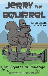 Cover image for Jerry the Squirrel: Hat Squirrel's Revenge