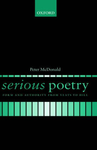 Cover image for Serious Poetry: Form and Authority from Yeats to Hill