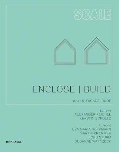 Enclose | Build: Walls, Facade, Roof