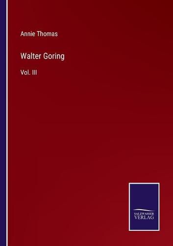 Walter Goring: Vol. III