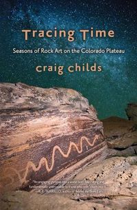 Cover image for Tracing Time: Seasons of Rock Art on the Colorado Plateau