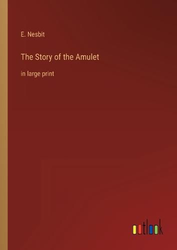 Cover image for The Story of the Amulet