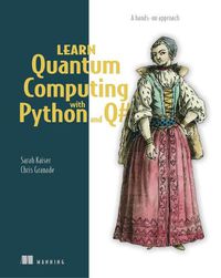 Cover image for Learn Quantum Computing with Python and Q#: A hands-on approach