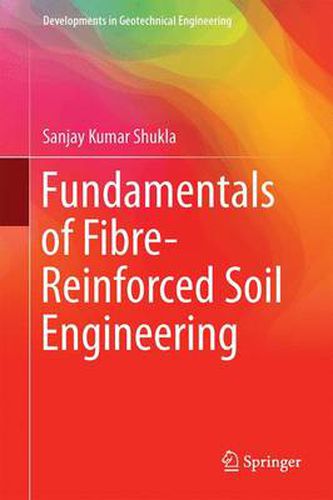 Cover image for Fundamentals of Fibre-Reinforced Soil Engineering