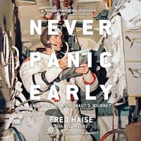 Cover image for Never Panic Early: An Apollo 13 Astronaut's Journey