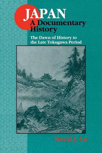 Cover image for Japan: A Documentary History: v. 1: The Dawn of History to the Late Eighteenth Century: A Documentary History