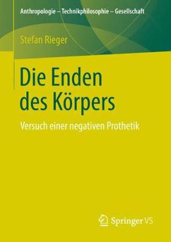 Cover image for Die Enden Des Koerpers: Versuch Einer Negativen Prothetik