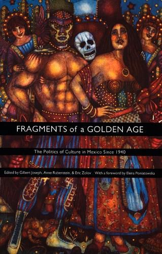 Cover image for Fragments of a Golden Age: The Politics of Culture in Mexico Since 1940