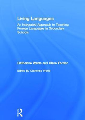 Cover image for Living Languages: An Integrated Approach to Teaching Foreign Languages in Secondary Schools