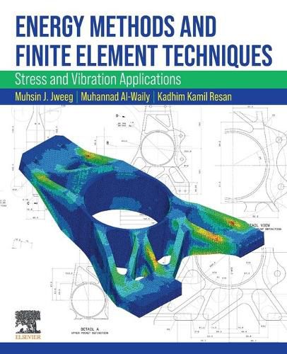 Cover image for Energy Methods and Finite Element Techniques: Stress and Vibration Applications