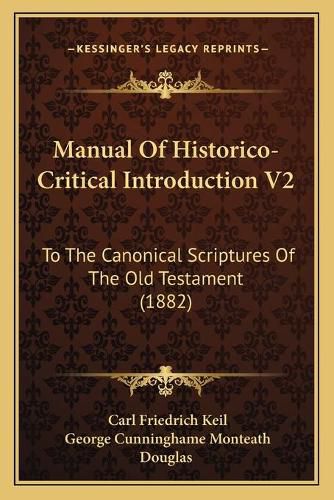 Manual of Historico-Critical Introduction V2: To the Canonical Scriptures of the Old Testament (1882)