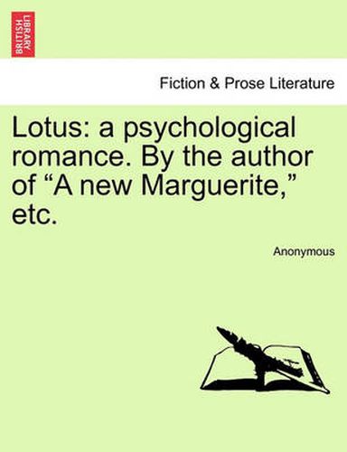 Cover image for Lotus: A Psychological Romance. by the Author of  A New Marguerite,  Etc.