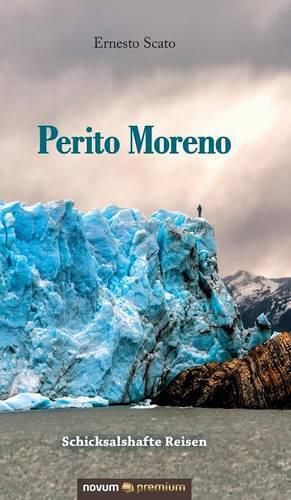 Cover image for Perito Moreno: Schicksalshafte Reisen