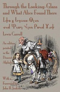 Cover image for Through the Looking-Glass and What Alice Found There: An Edition Printed in the Deseret Alphabet
