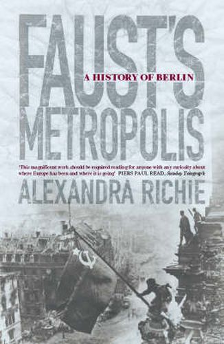 Cover image for Faust's Metropolis: A History of Berlin