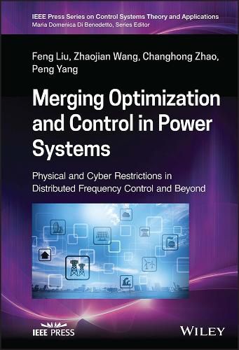 Merging Optimization and Control in Power Systems:  Physical and Cyber Restrictions in Distributed Fr equency Control and Beyond