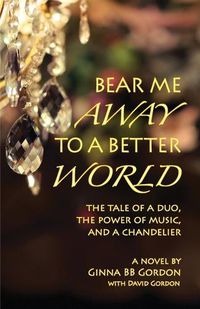 Cover image for Bear Me Away to a Better World