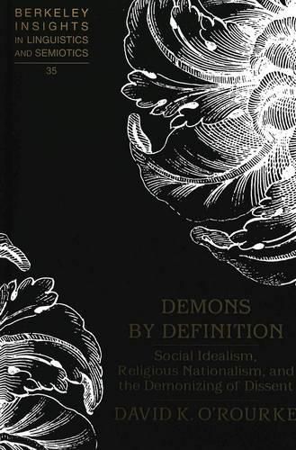 Cover image for Demons by Definition: Social Idealism, Religious Nationalism, and the Demonizing of Dissent