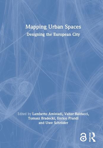 Cover image for Mapping Urban Spaces: Designing the European City