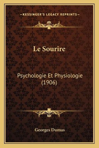 Le Sourire: Psychologie Et Physiologie (1906)